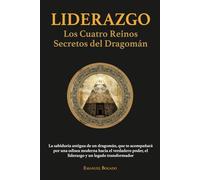 Liderazgo: Los Cuatro Reinos Secretos del Dragomán (Estrategia & Liderazgo)