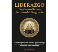 Liderazgo: Los Cuatro Reinos Secretos del Dragomán (Estrategia & Liderazgo)