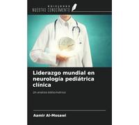 Liderazgo mundial en neurología pediátrica clínica: Un análisis bibliométrico