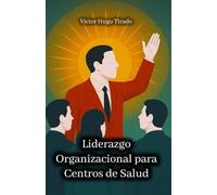 Liderazgo Organizacional para Centros de Salud