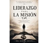 Liderazgo para la Misión: Un acercamiento pastoral a la formación ministerial