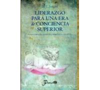 Liderazgo Para Una Era De Conciencia Superior