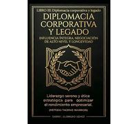 LIDERAZGO SERENO III: DIPLOMACIA CORPORATIVA Y LEGADO (THOMAS WARRIOR)