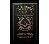 LIDERAZGO SERENO III: DIPLOMACIA CORPORATIVA Y LEGADO (THOMAS WARRIOR)