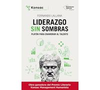 Liderazgo sin sombras: Platón para enamorar al talento (EMPRESA)