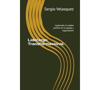Liderazgo Transformacional.: Inspirando el cambio positivo en tu equipo y organización (Reflections)