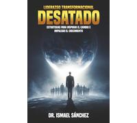 Liderazgo Transformacional Liberado: Estrategias para Inspirar el Cambio e Impulsar el Crecimiento