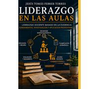 Liderazgo y Autoridad en las aulas: Fundamentos Investigacion y Estrategias