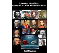 Liderazgo y Conflicto: Aliados en la Causa, Rivales en la Visión