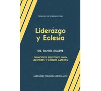 Liderazgo y Eclesia: Principios efectivos para pastores y líderes latinos