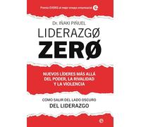 Liderazgo Zero: Nuevos líderes más allá del poder, la rivalidad y la violencia (Salud)