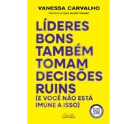 Líderes bons também tomam decisões ruins (e você não está imune a isso)