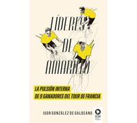 Líderes de amarillo: La pulsión interna de 9 ganadores del Tour de Francia (Directivos y líderes)