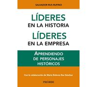 Líderes en la historia. Líderes en la empresa: Aprendiendo de personajes históricos (Empresa y Gestión)