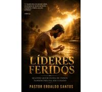 Líderes Feridos: Quando Quem Cuida de Todos Também Precisa de Cuidado