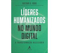 Líderes humanizados no mundo digital: a transformação necessária