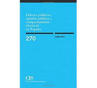 Líderes Políticos, Opinión Pública Y Comportamiento Electoral En España