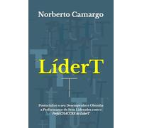 LíderT: Potencialize o seu Desempenho e Obtenha a Performance de Seus Liderados com o Perfil CHACCRE de LíderT: 2