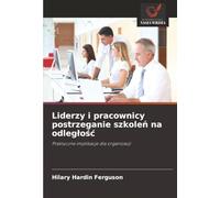 Liderzy i pracownicy postrzeganie szkoleń na odległość: Praktyczne implikacje dla organizacji