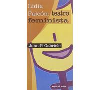 Lidia Falcón: teatro feminista: 263 (Espiral / Teatro)