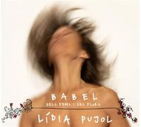 Lidia Pujol - Babel: Dels Fems I Les Flors Cd