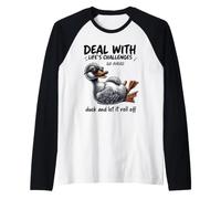 Lidiar con los desafíos Duck Roll Off Cita Divertida Camiseta Manga Raglan