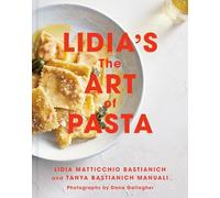 Lidia's The Art of Pasta: An Italian Cookbook