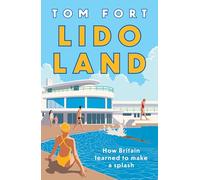 Lido Land: How Britain Learned to Make a Splash