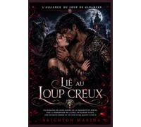 Lié au loup creux: Une romance de loups-garous où la proximité est forcée, avec la rédemption de l'alpha, un manoir hanté, une intimité choisie et un ... (Livre 2) (L'Alliance du Loup de Gloamfen)