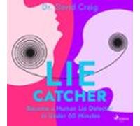 Lie Catcher: Become A Human Lie Detector In Under 60 Minutes (audiolib