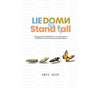 Lie Down to Stand Tall: Winning with Odd Habits: A Success Guide to Confidence, Growth, and Uncommon Sense