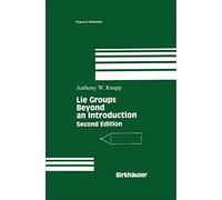 Lie Groups Beyond an Introduction: 140 (Progress in Mathematics)