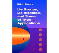 Lie Groups, Lie Algebras & Some of Their Applications (Dover Books on Mathematics)