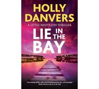 Lie in the Bay: 2 (A Little White Lies Thriller)