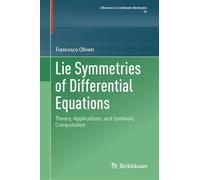 Lie Symmetries of Differential Equations: Theory, Applications, and Symbolic Computation (Advances in Mechanics and Mathematics, 55)