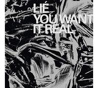 Lie - You Want It Real