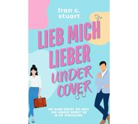 Lieb mich lieber Undercover: Ihr Mann bricht ihr Herz. Der andere bringt sie in die Schusslinie.