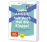Klara Hanstein Liebe Angst, halt doch mal die Klappe: 24 Tools, um (Tapa dura)