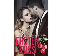 Liebe beim ersten Kuss: 1 (Die Liebe kommt zuerst)