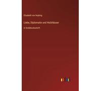 Liebe, Diplomatie und Holzhäuser: in Großdruckschrift