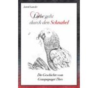 Liebe Geht Durch Den Schnabel (ebook)