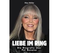 Liebe im Ring: Die Biografie über Pat Benatar. Hochwertige Hardcoverausgabe