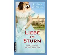 Liebe im Sturm: Schicksalsjahr am badischen Hof: 1 (Hofdame Frederike von Berstein)