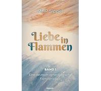Liebe in Flammen: Eine deutsch-amerikanische Familiensaga - Band 1