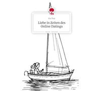 Liebe in Zeiten des Online Datings. Life is a Story - story.one