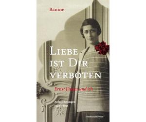 Liebe ist Dir verboten: Ernst Jünger und ich