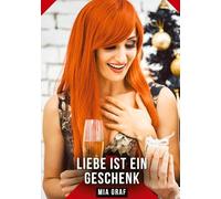 Liebe ist ein Geschenk: Erotische Geschichten mit explizitem Sex für Erwachsene: 693