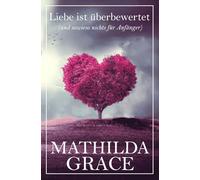 Liebe ist überbewertet (und sowieso nichts für Anfänger) (Glenmore)