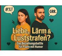Liebe, Lärm & Luststrafen? - Das witzige Beziehungsbattle für Paare | Lustiges Paarspiel zur Streitlösung | Humorvolle Anti-Streit-Challenge & Geschenkidee für Sie & Ihn