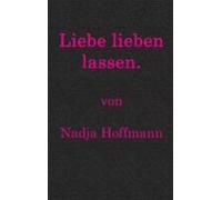 Liebe Lieben Lassen. (ebook)